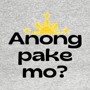 Philippines statement anong pake mo? T-Shirt
